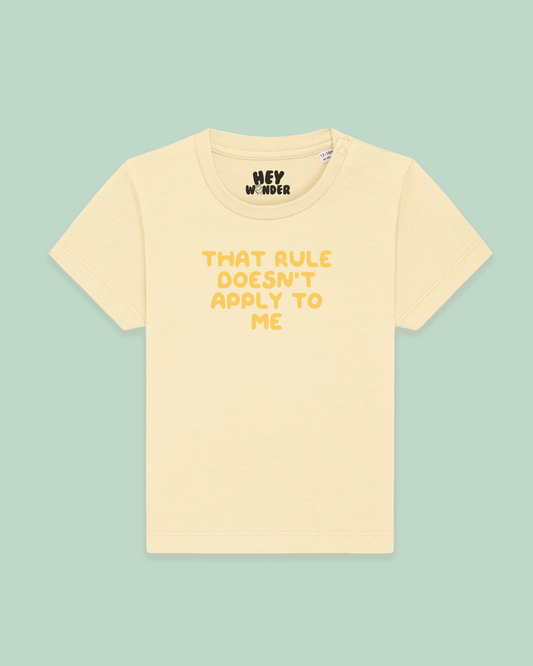 Baby T Shirt | That Rule Doesn't Apply To Me