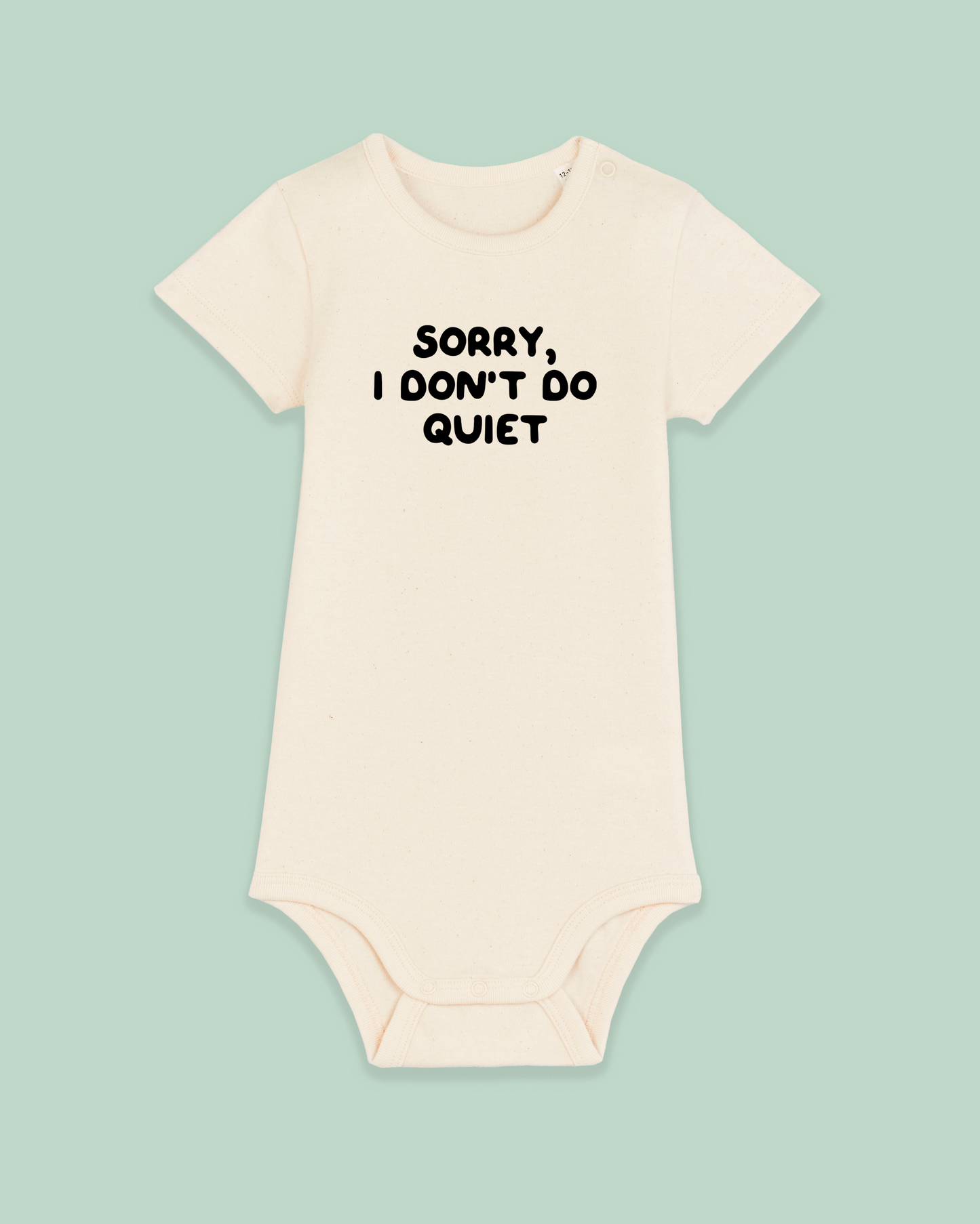 Baby Bodysuit | Sorry, I Don't Do Quiet