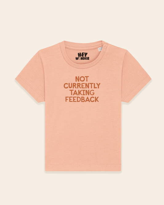 Baby T Shirt | Not Currently Taking Any Feedback
