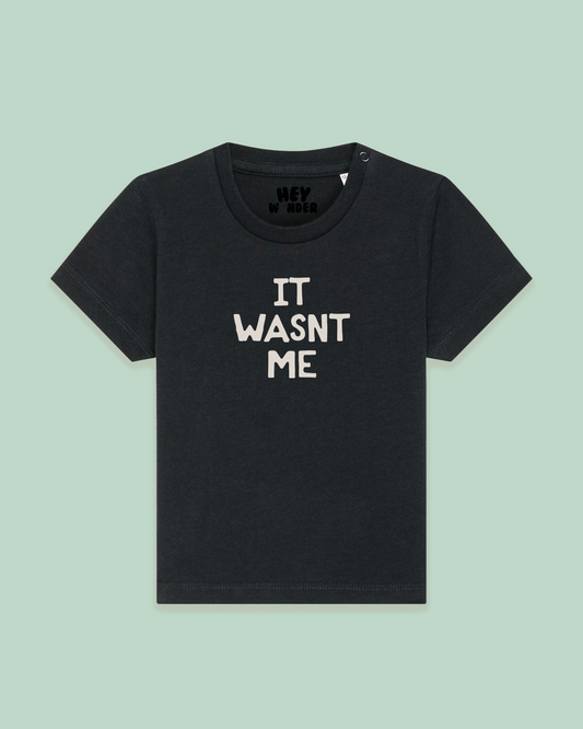 Baby T Shirt | It Wasn't Me