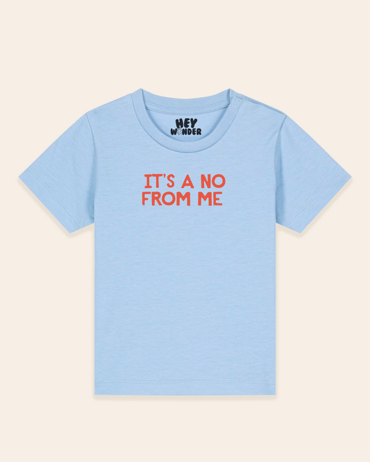 Baby T Shirt | It's A No From Me