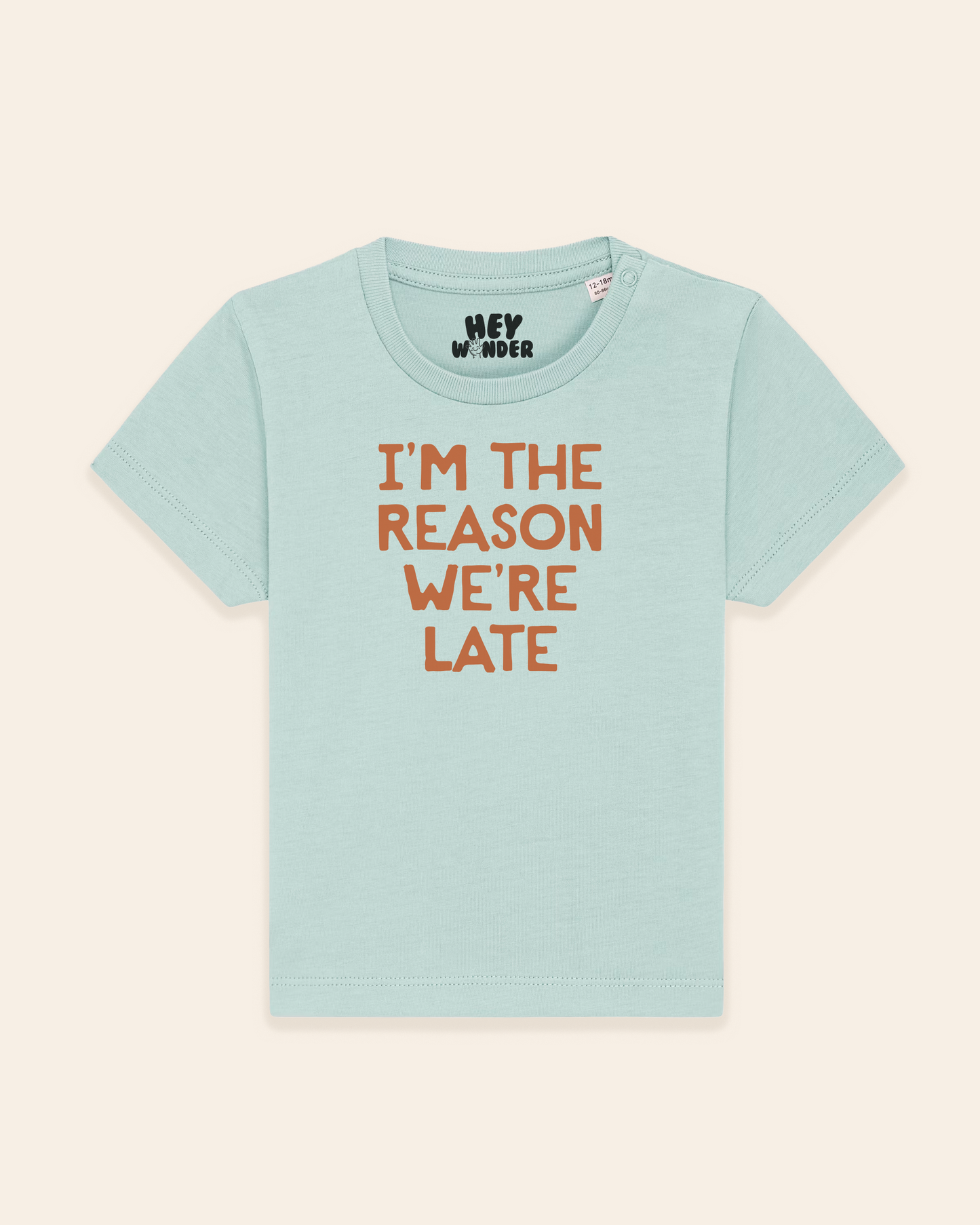 Baby T Shirt | I'm The Reason We're Late