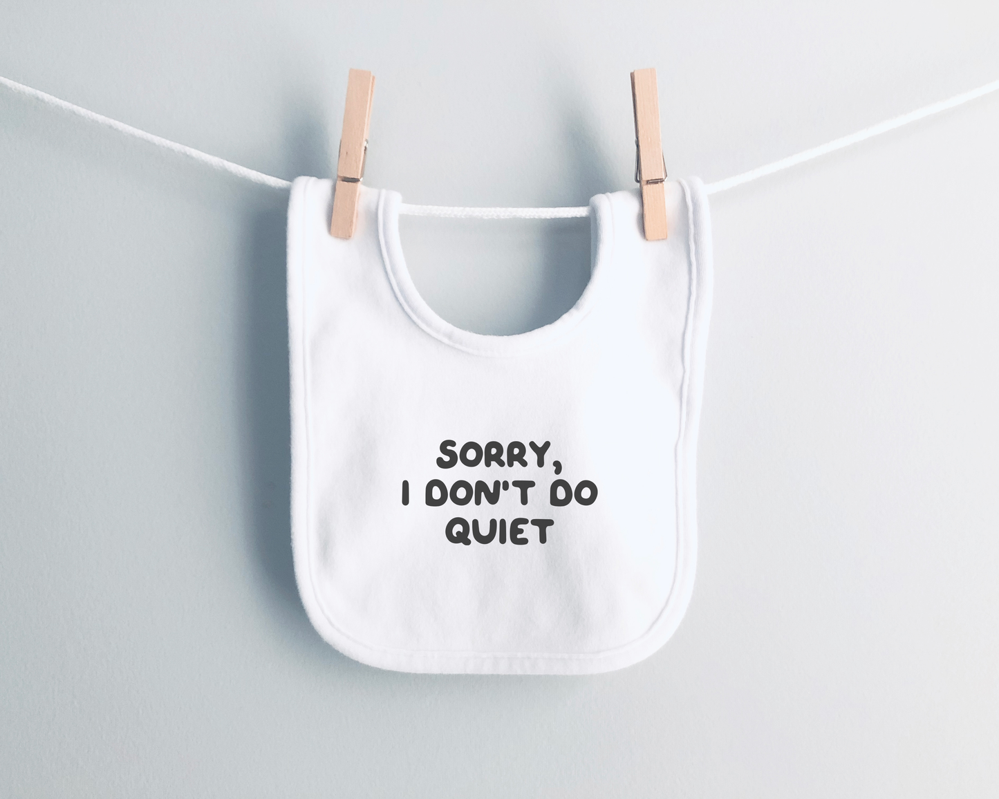 Baby Bib | Sorry, I Don't Do Quiet