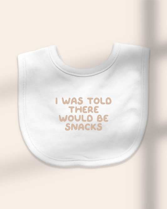Baby Bib | I Was Told There Would Be Snacks
