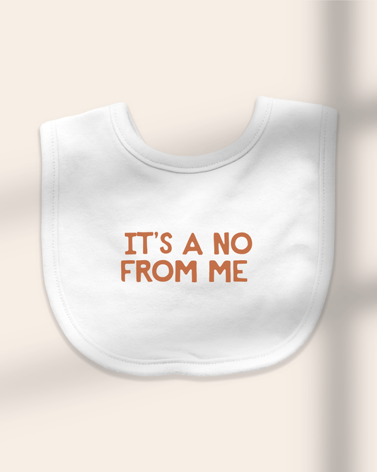 Baby Bib | It's A No From Me