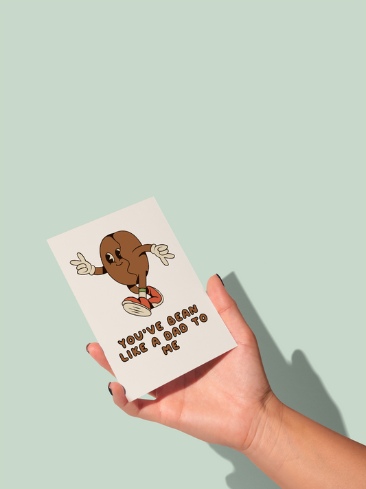 You're Bean Like A Dad To Me | Greeting Card