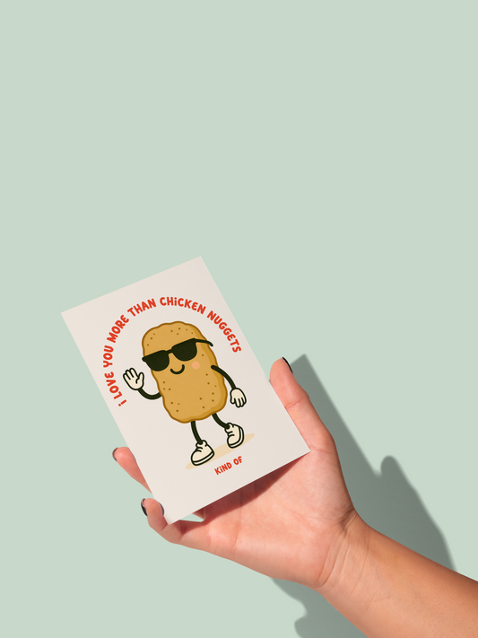 I Love You More Than Chicken Nuggets. Kind Of | Greeting Card