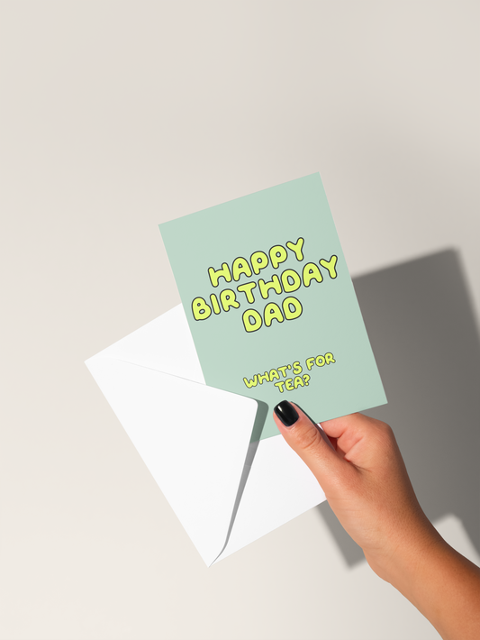 Happy Birthday Dad / Daddy. What's For Tea | Greeting Card