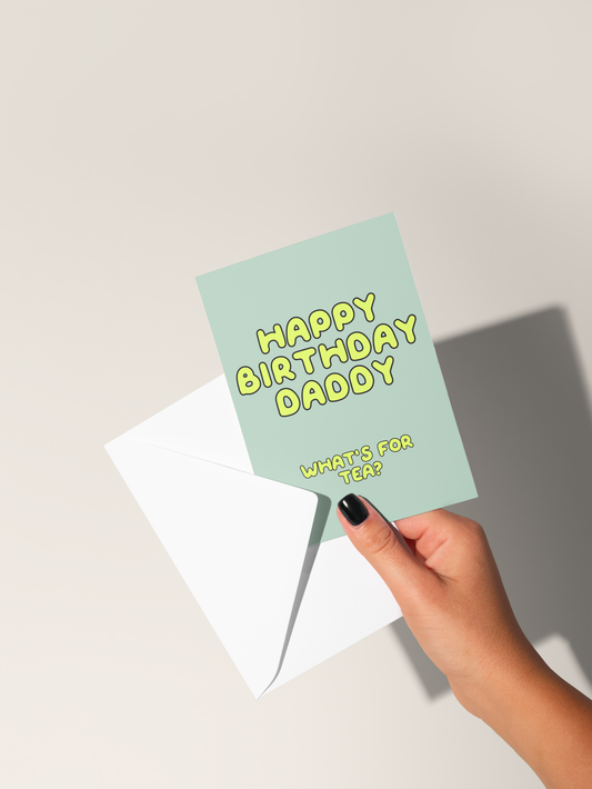 Happy Birthday Dad / Daddy. What's For Tea | Greeting Card