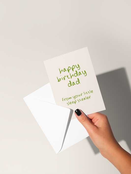 Happy Birthday Dad / Daddy From Your Little Sleep Stealer | Greeting Card