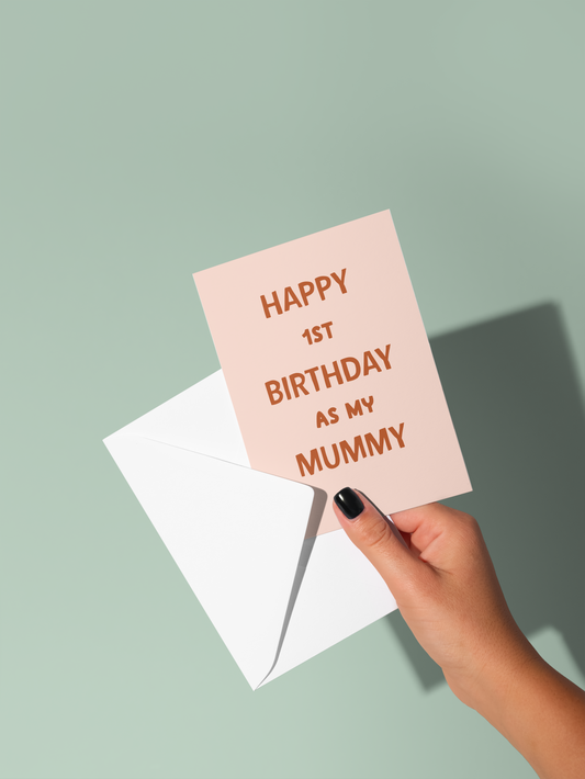 Happy 1st Birthday As My Mummy / Mommy / Mammy | Greeting Card