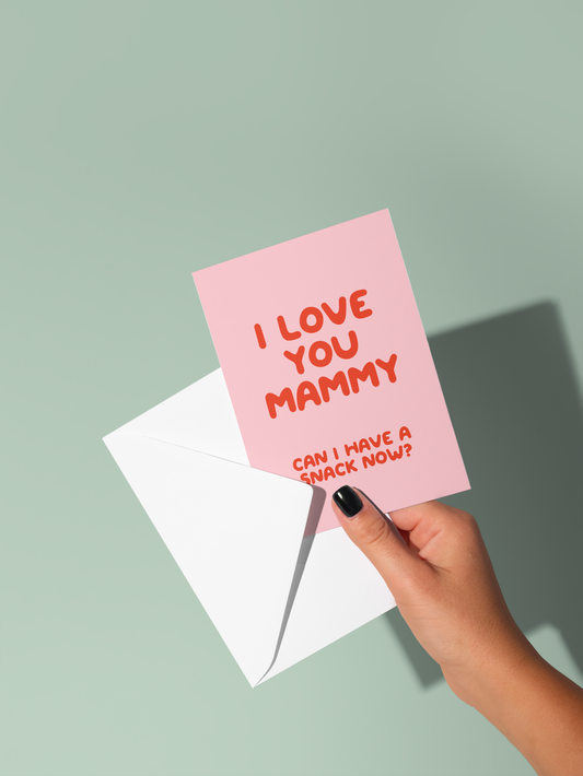 I Love You Mummy / Mum Can I Have A Snack Now? | Greeting Card
