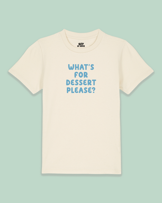 Kids T Shirt | What's For Dessert Please