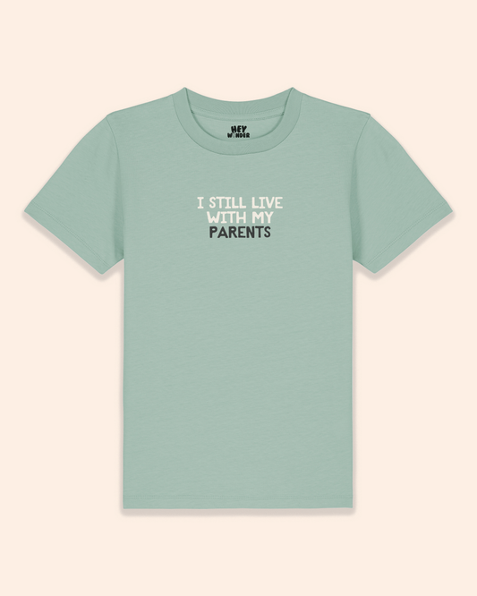Kids T Shirt | I Still Live With My Parents
