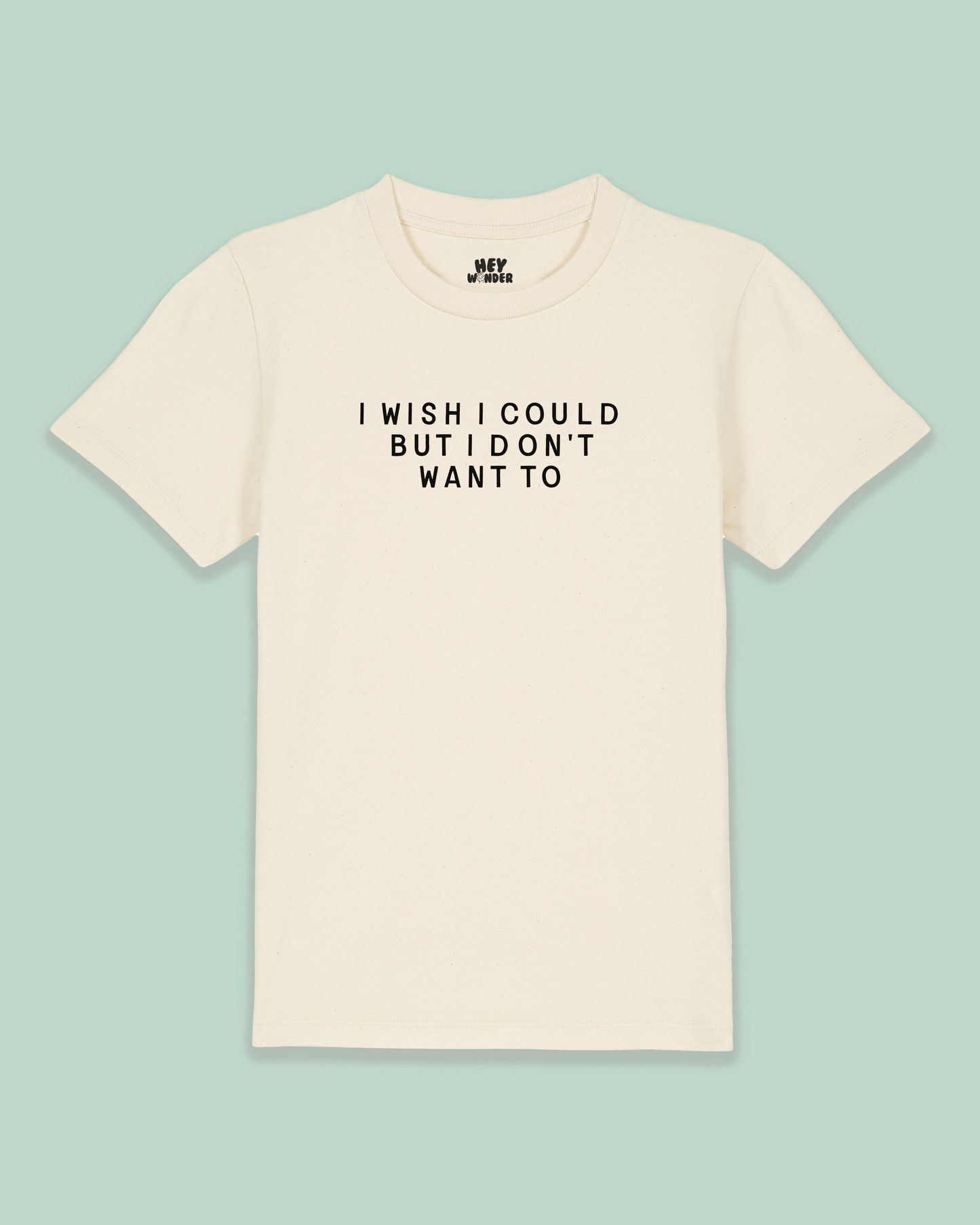 Kids T Shirt | I Wish I Could But I Don't Want To