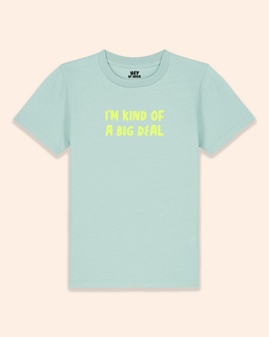 Kids T Shirt | I'm Kind Of a Big Deal