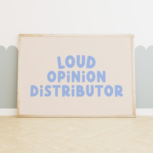 Loud Opinion Distributor | Cornflower and Cream | Art Print