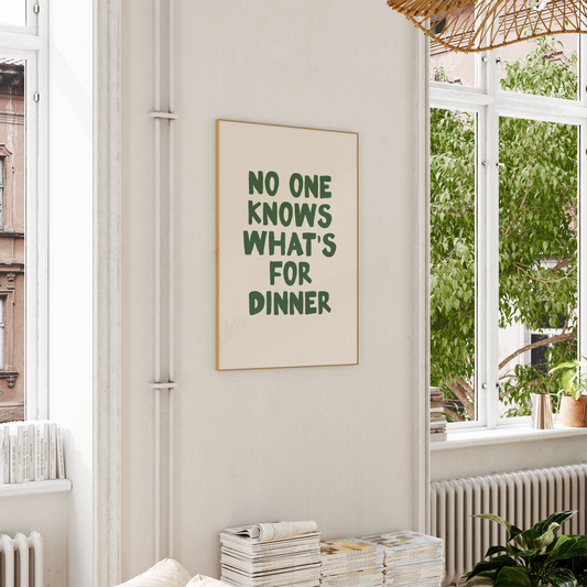 WISDOM & WONDER X HEY WONDER | No One Knows What's For Dinner | Hunter Green and Cream | Wall Art Print