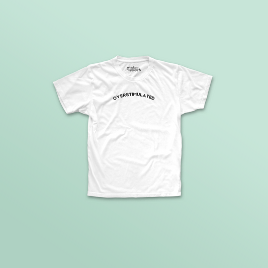 WISDOM & WONDER X HEY WONDER | Overstimulated | Organic Unisex T Shirt