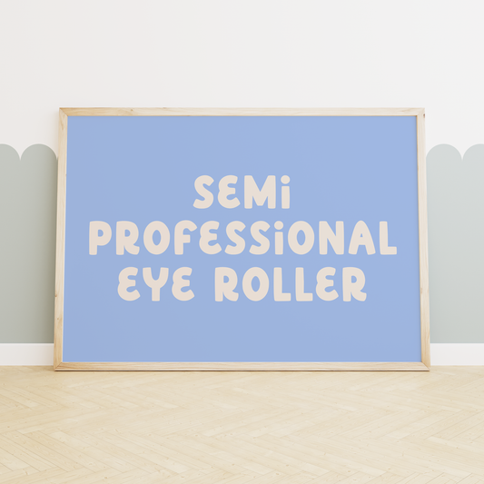 Semi Professional Eye Roller | Cream and Cornflower | Art Print