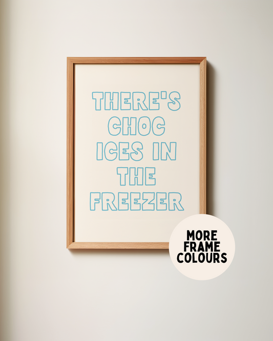 WISDOM & WONDER X HEY WONDER | Framed | There's Choc Ices In The Freezer | Denim & Cream | Wall Art Print