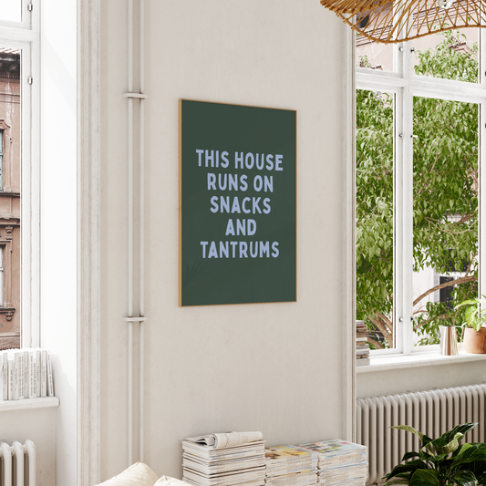 WISDOM & WONDER X HEY WONDER | This House Runs On Snacks And Tantrums | Cornflower Blue & Forest Green | Wall Art Print