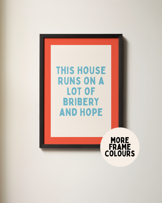 WISDOM & WONDER X HEY WONDER | Framed | This House Runs On A Lot Of Bribery And Hope | Denim, Lobster & Cream | Wall Art Print
