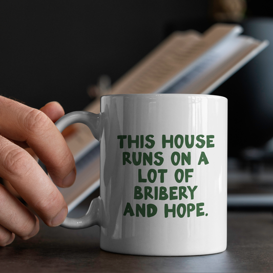 WISDOM & WONDER X HEY WONDER | This House Runs On A Lot Of Bribery And Hope | Hunter Green | Ceramic Mug