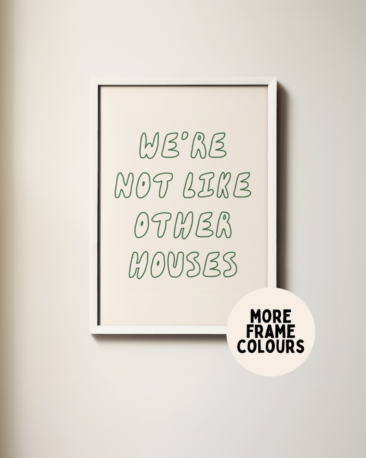 WISDOM & WONDER X HEY WONDER | Framed | We're Not Like Other Houses | Forest Green & Cream | Wall Art Print