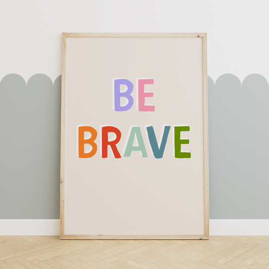 Be Brave | Rainbow and Cream | Art Print