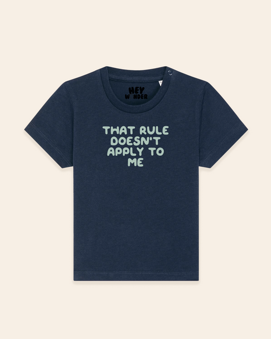Baby T Shirt | That Rule Doesn't Apply To Me