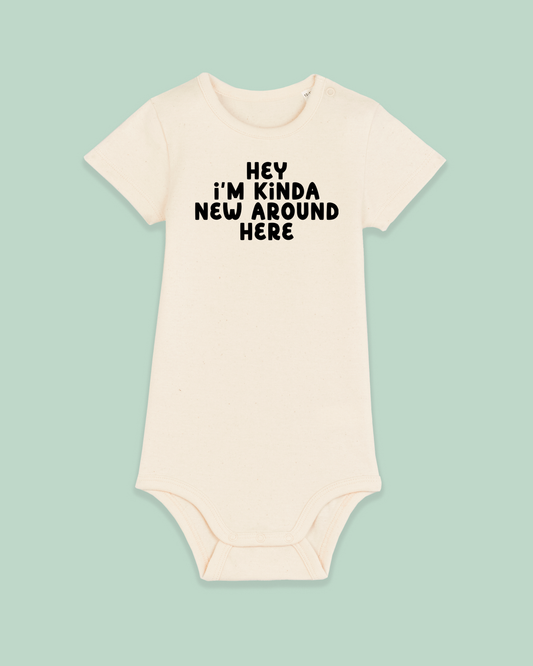 Baby Bodysuit | Hey I'm Kinda New Around Here