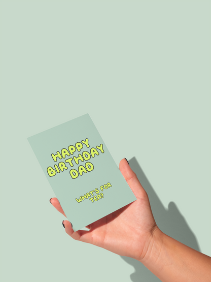 Happy Birthday Dad / Daddy. What's For Tea | Greeting Card