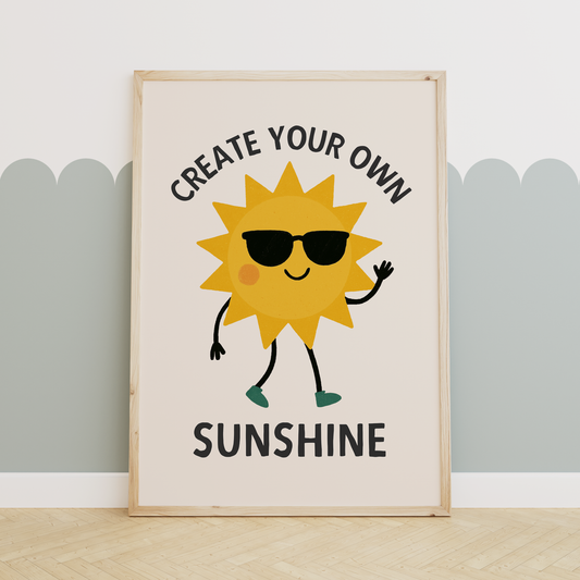 Create You Own Sunshine | Black and Cream | Art Print