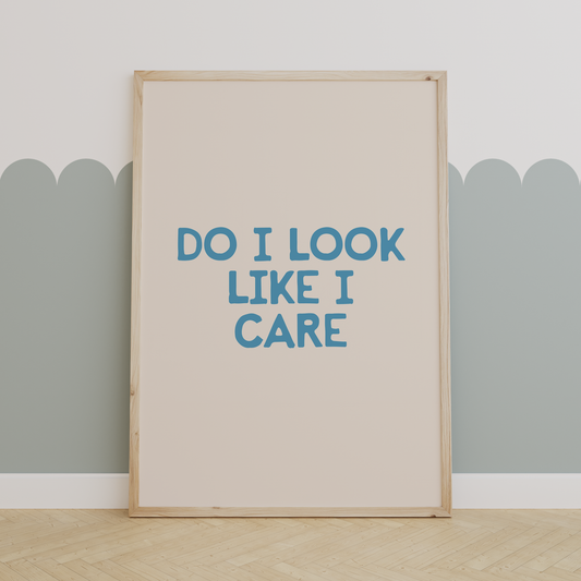 Do I Look Like I Care | Denim and Cream | Art Print