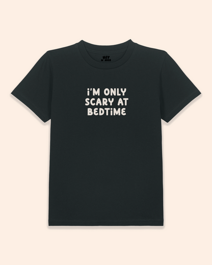 Kids T Shirt | I'm Only Scary At Bedtime