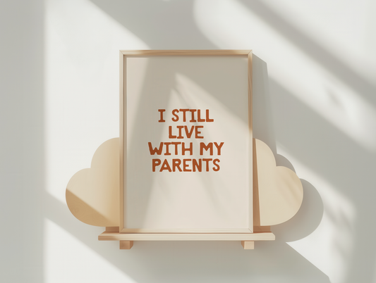 I Still Live With My Parents | Rust and Cream | Art Print