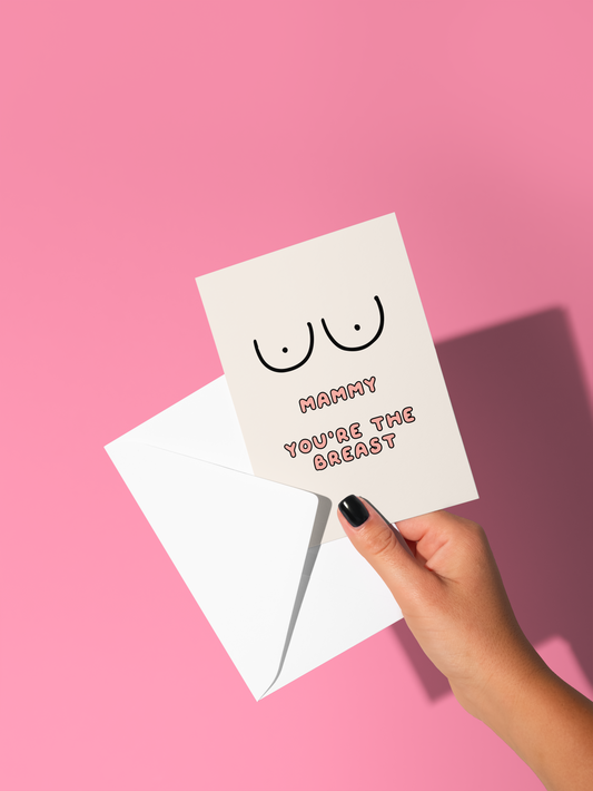 Mummy / Mommy / Mammy You're The Breast