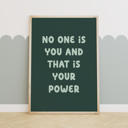 No One Is You And That Is Your Power | Seafoam and and Forest Green | Art Print