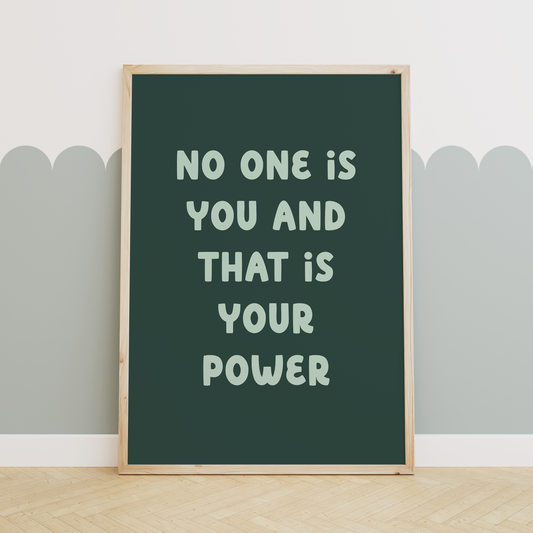 No One Is You And That Is Your Power | Seafoam and and Forest Green | Art Print